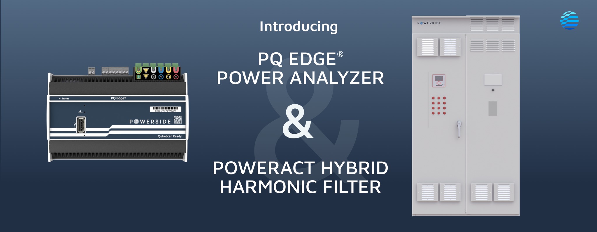 Press Release: PQ Edge® Power Analyzer and PowerAct Hybrid Harmonic Filter Product Launch